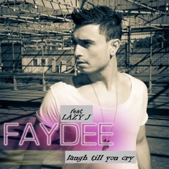 Faydee ft. Lazy J - Laugh Till You Cry