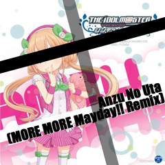 Anzu no Uta (MoreMoreMayday!! Remix)