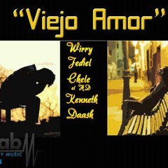 Kenneth, Chele el HD FT Daash, Wirry y Jediel "Viejo Amor" (Prod. By Daash Quality Lab)