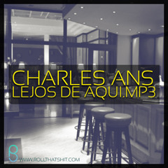 CHARLES ANS - LEJOS DE AQUI