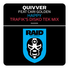 Quivver feat Cari Golden - Happy (Trafik's Disko Tek Mix) (Phil Drummond Re-edit)