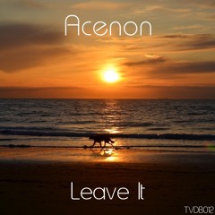 Acenon - Leave It (Original Mix)