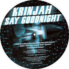 Krinjah - Say Goodnight
