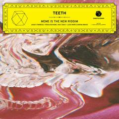 TEETH — Percolator Meme