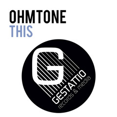 Ohmtone - This (Radio Edit) | Gestattio Records