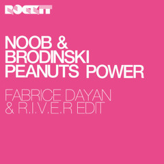 Noob & Brodinski - Peanuts Power (Fabrice Dayan & R.I.V.E.R. Rockit Edit)