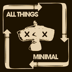 All Things Minimal Podcast 004-K.Atou
