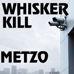 Metzo - Whisker Kill [Free Download]