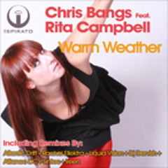 Chris Bangs feat Rita Campbell - 'Warm Weather' 2012 Dervish mix (Ispirato)