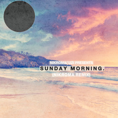 Sunday Morning (NIKROMA Remix)