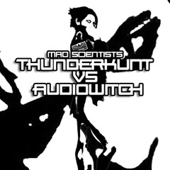 THUNDERKUNT VS AUDIOWITCH - MAD SCIENTISTS