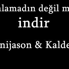 Sonijason & Kaldera - Anlamadin degil mi