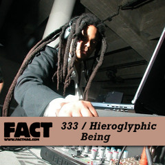 FACT mix 333 - Hieroglyphic Being (Jun '12)