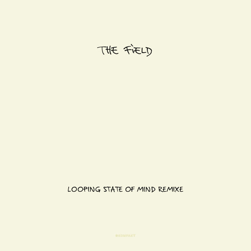 EXCERPT: The Field - Looping State Of Mind (Junior Boys Mix)