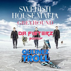 Swedish House Mafia vs. Qulinez - Greyhound Troll (Da FisterZ bootUp) # FREE DOWNLOAD #