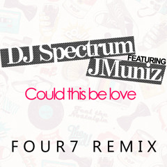 DJ Spectrum ft JMuniz - Could this be love(Four7 Remix)