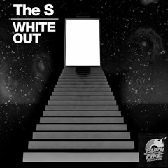 The S - White Out (Original Mix)