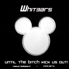 Rasmus Hedegaard feat Knife party - Until the bitch kick us out ( Whit3ars Mashup )