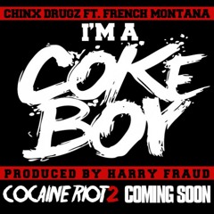 Chinx Drugz FT. French Montana - Im A Cokeboy (Prod. By Harry Fraud)