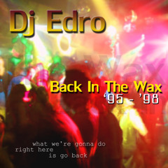 Dj Edro - Back In The Wax '95 - '98 OLD SCHOOL FLORIDA BREAKS