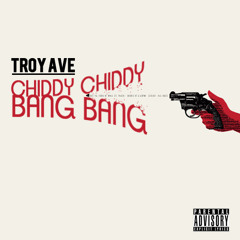 Troy Ave - Chiddy Chiddy Bang Bang (Prod. By Burd & Keyz)