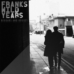 Franks Wild Years - Beggars and Rogues