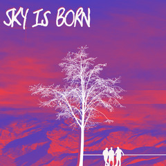 Sky Is Born