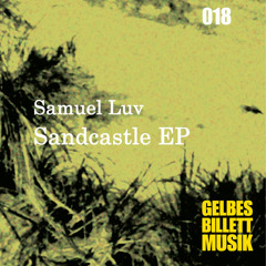 Samuel Luv · Sandcastle · Gelbes Billett Musik 018