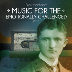Music For The Emotionally Challenged - Part 1