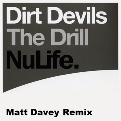 The Dirt Devils - The Drill (Matt Davey Remix)