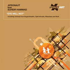 Afronaut ft. Suheir Hammad "Eye Will Not" (DJ Rork War of Drum Main Mix) Stalwart