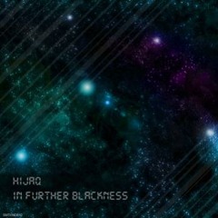 HijaQ - In Further Blackness ( SoveX remix ) : Out now