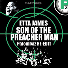 Etta James - Son Of A Preacher Man (Palombaz Production Re Edit)