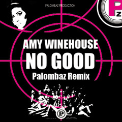 Amy Whinehouse - No Good (Edit) - Palombaz Remix