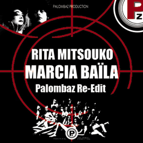 Stream Rita Mitsouko - Marcia Baila (Palombaz Remix) by Palombaz Production  | Listen online for free on SoundCloud