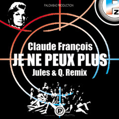 Claude Francois - Je ne peux plus (Edit) - Jules & Q Remix