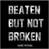 Beaten But Not Broken