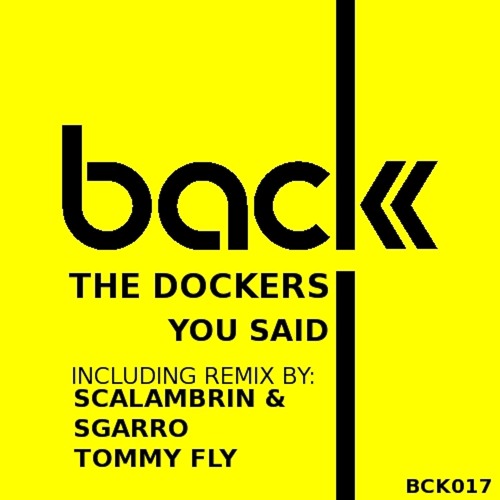 THE DOCKERS - YOU SAID (Original Mix) [BCK017]