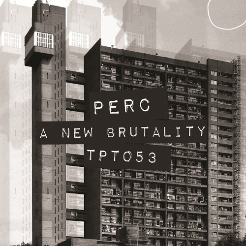 Perc - A New Brutality - EP preview