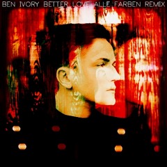 Ben Ivory - Better Love (Alle Farben Remix) Snip