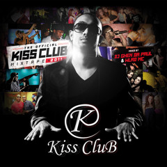 THE OFFICIAL KISS CLUB MIXTAPE - 2011 mixed by DJ GHEN DA PAUL- Hosted by Wlad MC