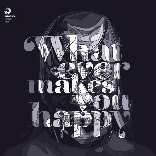A ONNO - Whatever Makes You Happy