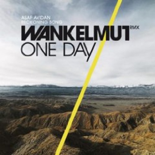 Reckoning Song feat. Wankelmut - One Day (Gestört aber GeiL Bootleg)