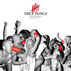 Trey Songz - 2 Reasons feat T.I. [Clean]