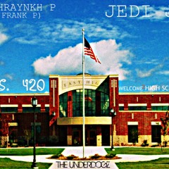P.S. 420 Welcome to Highschool Feat. Phraynkh p (frank p)