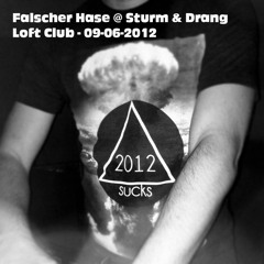 Falscher Hase at Sturm & Drang - Loft Club - 09-06-2012