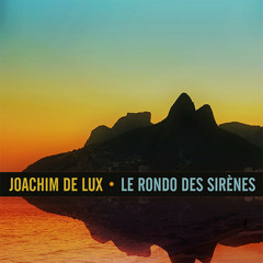 Joachim de Lux le rondo des sirènes (minima remix) free dl