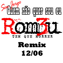 Rom3u - Quem Não Quer Sou Eu (Seu Jorge Remix)