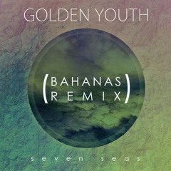 Seven Seas (Bahanas Remix)