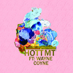 HOTT MT - Never Hate Again (feat. Wayne Coyne)